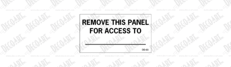 DD-93: Remove this panel for access. Pack of 100.