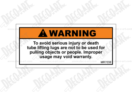 MR7038 label graphic. Warning! Do not use tube lifting lugs for pulling objects.