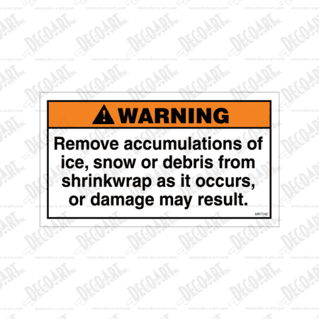 MR7042 label graphic. Warning! Remove ice, snow or debris from shrinkwrap.