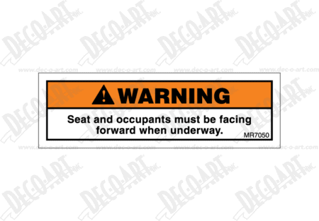 MR7050. Warning! Seat and occupants must be facing forward when underway.
