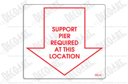 DD-41 label graphic. Support pier required at this location with arrow pointing down.